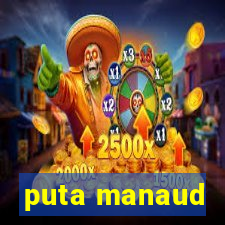 puta manaud